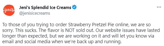 Jeni's Splendid Ice Cream的推特上写道，对于那些想在网上订购草莓椒盐脆饼的人，我们很抱歉。这糟透了。这种口味的没有卖完。我们的网站问题持续的时间比预期的要长，但我们正在努力解决这个问题，当我们恢复运行时，我们会通过电子邮件和社交媒体让你知道。爱游戏官网皇